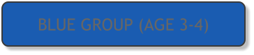 BLUE GROUP (AGE 3-4)